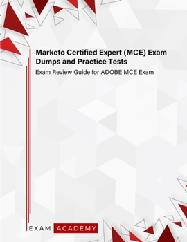 Paperback Marketo Certified Expert (MCE) Exam Dumps and Practice Tests: Exam Review Guide for ADOBE MCE Exam Book