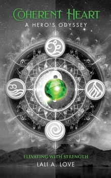 Paperback Coherent Heart: A Hero's Odyssey Book