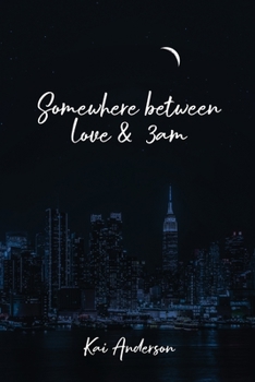 Paperback Somewhere Between Love and 3 AM Book