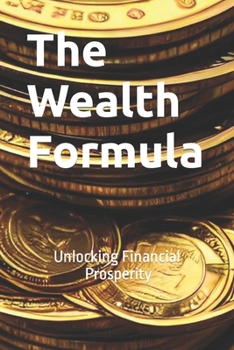 Paperback The Wealth Formula: Unlocking Financial Prosperity Book