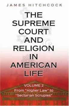 Hardcover The Supreme Court and Religion in American Life: Volume II, from "Higher Law" to "Sectarian Scruples" Book
