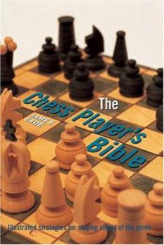 Spiral-bound The Chess Player's Bible: Illustrated Strategies for Staying Ahead of the Game Book