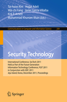 Paperback Security Technology: International Conference, Sectech 2011, Held as Part of the Future Generation Information Technology Conference, Fgit 2011, in Co Book