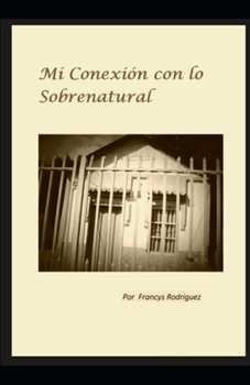 Paperback Mi Conexión con lo Sobrenatural [Spanish] Book