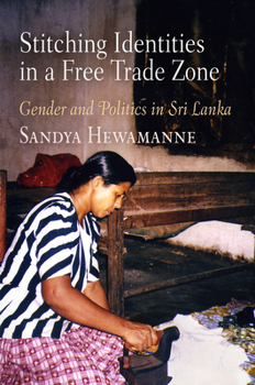 Paperback Stitching Identities in a Free Trade Zone: Gender and Politics in Sri Lanka Book