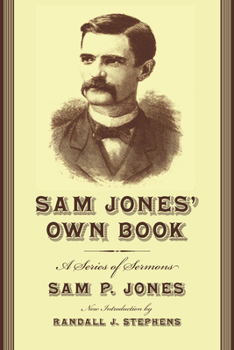 Sam Jones' Own Book - Book  of the Southern Classics