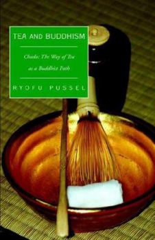 Paperback Tea and Buddhism: Chado: The Way of Tea as a Buddhist Path Book