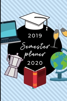 2019 Semester Planer 2020: A5 Coole Geschenkidee LINIERT zum Studium | Notizbuch für Studenten | Studienbeginn | Erstes Semester | Pruefung | Geburtstag | Terminkalender (German Edition)