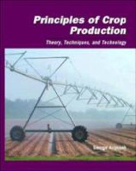 Paperback Principles of Crop Production: Theory, Techniques, and Technology Book