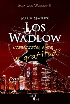 Paperback Los Wadlow II: ¿Atracción, amor... o gratitud? [Spanish] Book