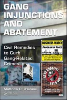 Hardcover Gang Injunctions and Abatement: Using Civil Remedies to Curb Gang-Related Crimes Book