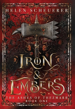 Hardcover Iron & Embers: An epic fantasy romance Book