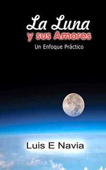 Hardcover La Luna y sus Amores [Spanish] Book