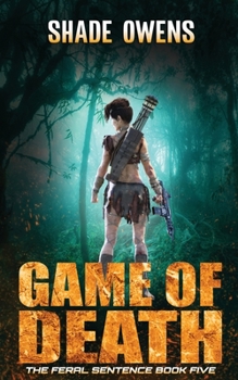 Game of Death - Book #5 of the Feral Sentence