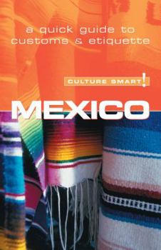 Mexico - Culture Smart!: a quick guide to customs and etiquette (Culture Smart!) - Book  of the Culture Smart!