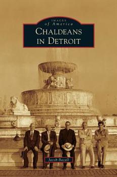 Chaldeans in Detroit - Book  of the Images of America: Michigan