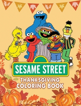 Paperback Sesame Street Thanksgiving Coloring Book: Great Thanksgiving Gift for Anyone with GIANT PAGES! Book