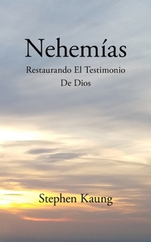 Paperback Nehemías: Restaurando El Testimonio De Dios [Spanish] Book