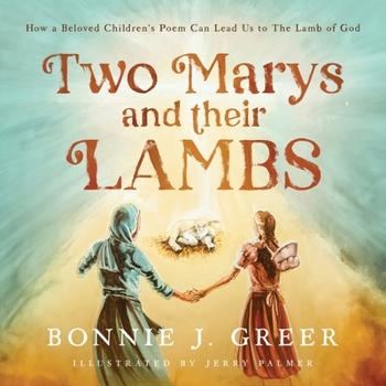 Two Marys and their Lambs: How a Beloved Children's Poem Can Lead Us to The Lamb of God