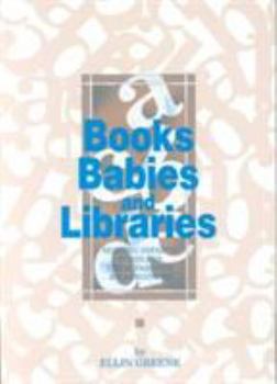 Paperback Books, Babies, and Libraries: Serving Infants, Toddlers, Their Parents and Caregivers Book