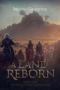 Paperback A Land Reborn: Book Four of the Southern Empire Saga Book