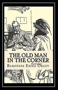 The Old Man in the Corner Illustrated