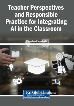 Paperback Teacher Perspectives and Responsible Practice for Integrating AI in the Classroom Book