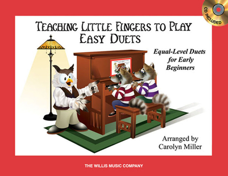Misc. Teaching Little Fingers to Play Easy Duets: Early Elementary Level Book