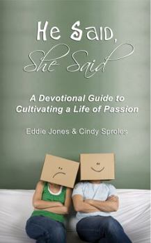 Paperback He Said, She Said: A Devotional Guide to Cultivating a Life of Passion Book
