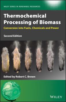 Hardcover Thermochemical Processing of Biomass: Conversion Into Fuels, Chemicals and Power Book