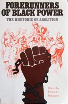 Paperback Forerunners of Black Power: The Rhetoric of Abolition Book