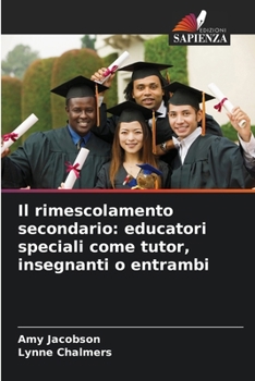Paperback Il rimescolamento secondario: educatori speciali come tutor, insegnanti o entrambi [Italian] Book