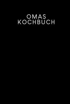 Paperback Omas Kochbuch: Rezeptbuch zum Ausfüllen - Motiv: Schwarz [German] Book