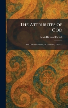 The Attributes of God: The Gifford Lectures, St. Andrews, 1924-25