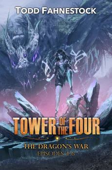 Tower of the Four - The Dragon's War: Episodes 4-6 [the Nightmare, the Resurrection, the Reunion]
