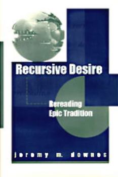 Hardcover Recursive Desire: Rereading Epic Tradition Book