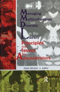 Paperback Managing Multiculturalism and Diversity in the Library: Principles and Issues for Administrators Book