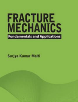 Hardcover Fracture Mechanics: Fundamentals and Applications Book