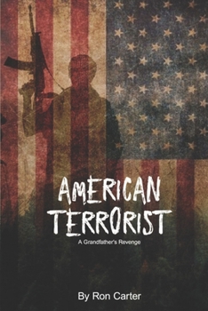 The American Terrorist - a Grandfather's Revenge