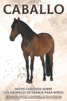 Paperback Caballo: Datos curiosos sobre los animales de granja para niños #3 [Spanish] Book