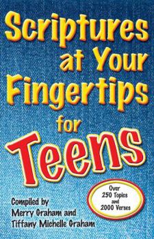 Paperback Scriptures at Your Fingertips for Teens: Over 250 Topics and 2000 Verses Book