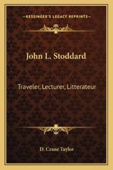 Paperback John L. Stoddard: Traveler, Lecturer, Litterateur Book