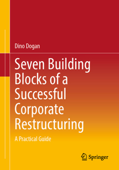 Paperback Seven Building Blocks of a Successful Corporate Restructuring: A Practical Guide Book