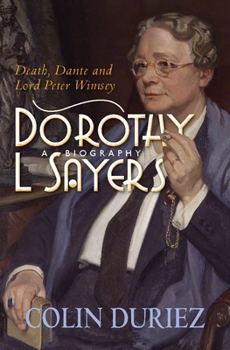 Paperback Dorothy L Sayers: A Biography: Death, Dante and Lord Peter Wimsey Book