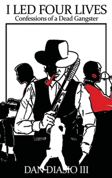 Hardcover I Led Four Lives: Confessions of a Dead Gangster Book