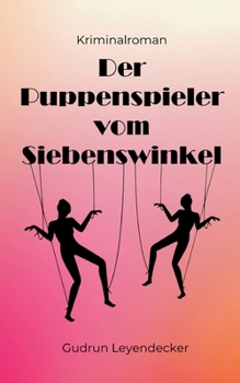 Der Puppenspieler vom Siebenswinkel: Spannender Landhauskrimi (German Edition)