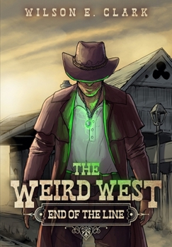 Paperback The Weird West: End of the Line Book