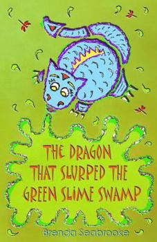 Paperback The Dragon That Slurped The Green Slime Swamp Book