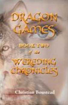 Dragon Games - Book #2 of the Wereding Chronicles 
