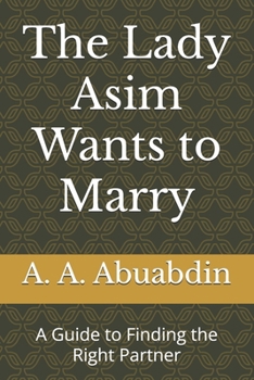 Paperback The Lady Asim Wants to Marry: A Guide to Finding the Right Partner Book